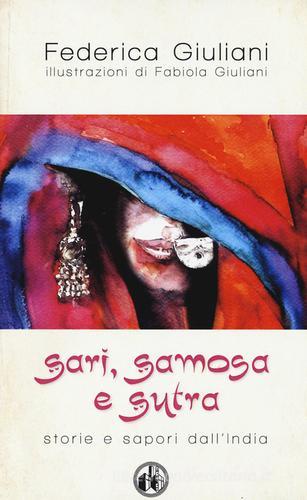 Libreriauniversitaria Sari samosa e sutra. Storie e sapori dall'India