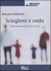 Libreriauniversitaria Sciogliere il nodo. Colloqui terapeutici con bambini e genitori