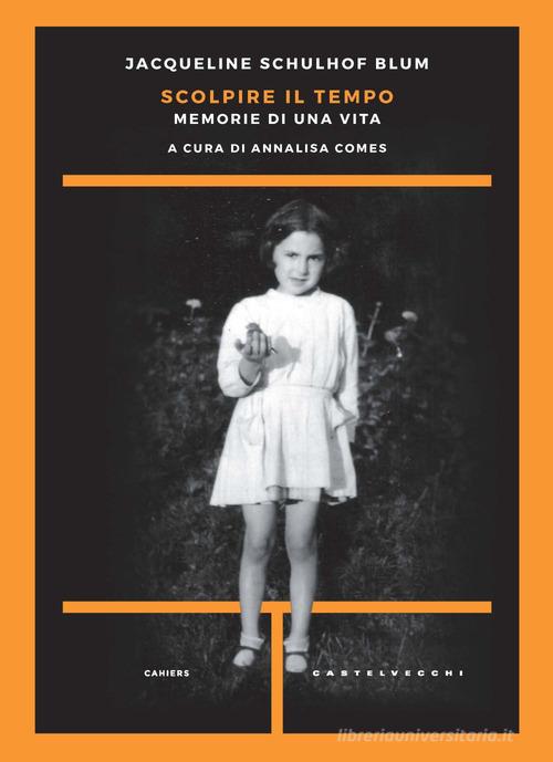 Libreriauniversitaria Scolpire il tempo. Memorie di una vita