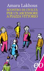 Libreriauniversitaria Scontro di civiltà per un ascensore a Piazza Vittorio