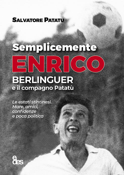 Libreriauniversitaria Semplicemente Enrico. Berlinguer e il compagno Patatù