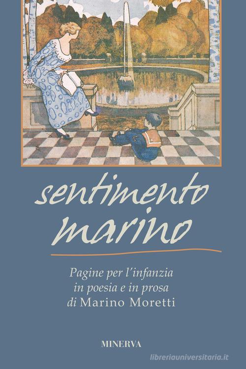 Libreriauniversitaria Sentimento marino. Pagine per l'infanzia in poesia e in prosa di Marino Moretti