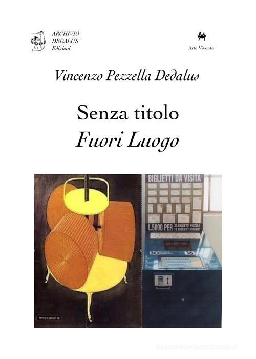 Libreriauniversitaria Senza titolo fuori luogo. Scritti su Marcel Duchamp. Ediz. limitata
