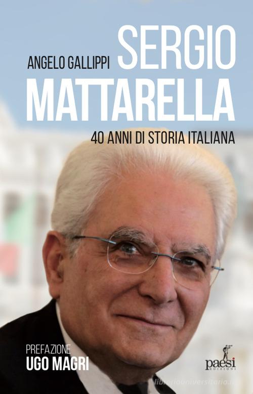 Libreriauniversitaria Sergio Mattarella. 40 anni di storia italiana