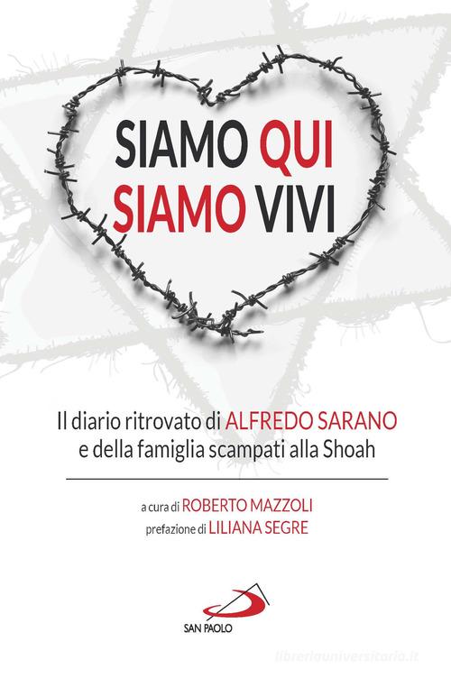 Libreriauniversitaria Siamo qui siamo vivi. Il diario inedito di Alfredo Sarano e della famiglia scampati alla Shoah