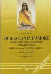 Libreriauniversitaria Sicilia canta l'amore. Canti d'amore della tradizione popolare e colta. Con audiocassetta