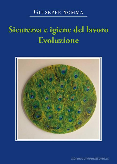 Libreriauniversitaria Sicurezza e igiene del lavoro. Evoluzione