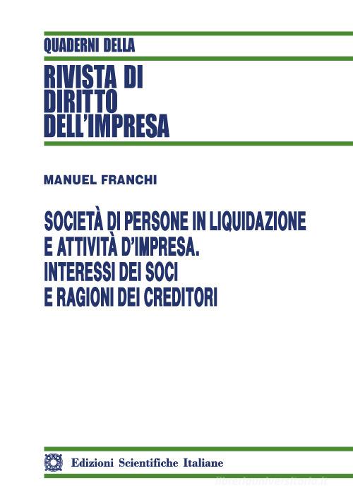 Libreriauniversitaria Società di persone in liquidazione e attività d'impresa. Interessi dei soci e ragioni dei creditori