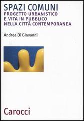 Libreriauniversitaria Spazi comuni. Progetto urbanistico e vita in pubblico nella città contemporanea