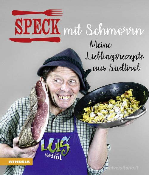 Libreriauniversitaria Speck mit Schmorrn. Meine Lieblingsrezepte aus Südtirol