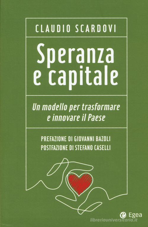 Libreriauniversitaria Speranza e capitale. Un modello per trasformare e innovare il paese