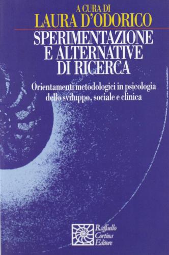 Libreriauniversitaria Sperimentazione E Alternative Di Ricerca. Orientamenti Metodologici In Psicologia Dello Sviluppo Sociale E Clinica