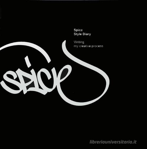 Libreriauniversitaria Spice style diary. Writing my creative process. Ediz. italiana e inglese