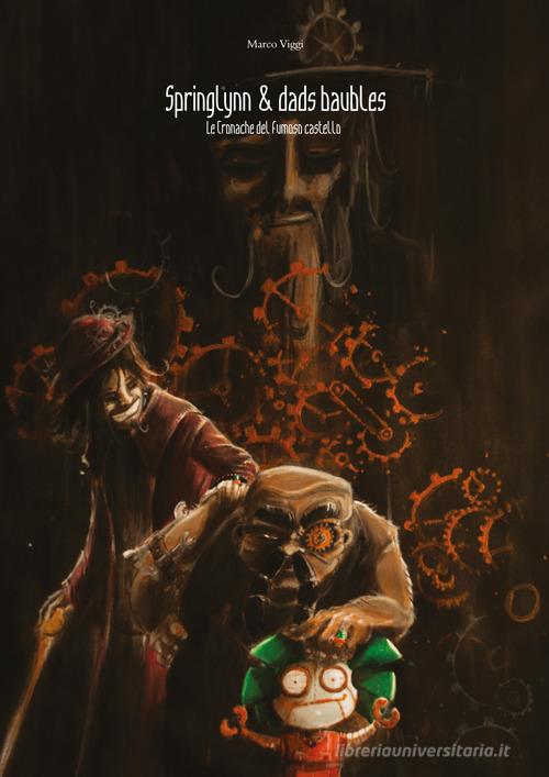 Libreriauniversitaria Springlynn & dads baubles. Le cronache del fumoso castello