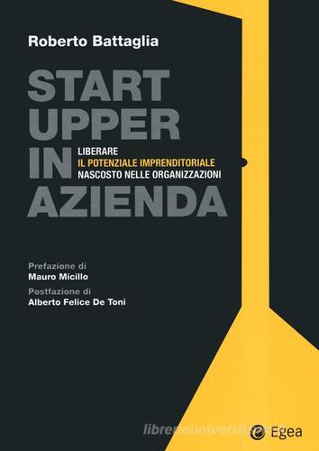 Libreriauniversitaria Startupper in azienda. Liberare il potenziale imprenditoriale nascosto nelle organizzazioni