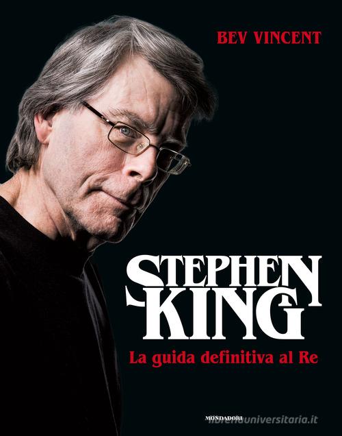 Libreriauniversitaria Stephen King. La guida definitiva al Re. Ediz. illustrata
