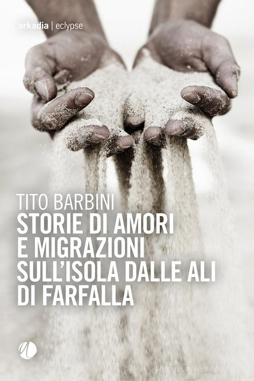 Libreriauniversitaria Storie di amori e migrazioni sull'isola dalle ali di farfalla