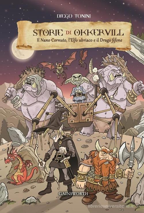 Libreriauniversitaria Storie di Okkervill. Il nano cornuto l'elfo ubriaco e il drago fifone