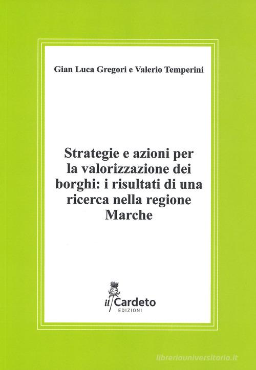 Libreriauniversitaria Strategie e azioni per la valorizzazione dei borghi: i risultati di una ricerca nella regione Marche. Rapporto di ricerca