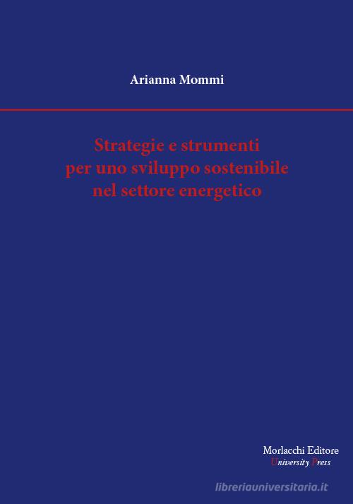 Libreriauniversitaria Strategie e strumenti per uno sviluppo sostenibile nel settore energetico