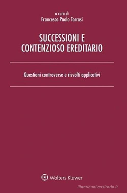 Libreriauniversitaria Successioni e contenzioso ereditario. Questioni controverse e risvolti applicativi