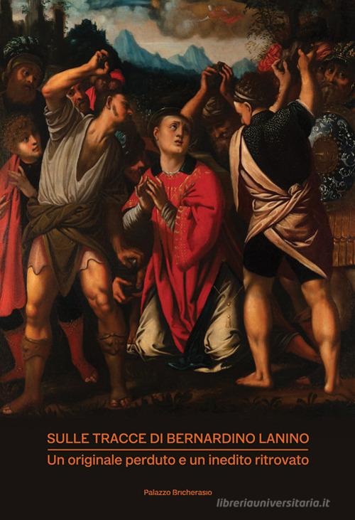Libreriauniversitaria Sulle tracce di Bernardino Lanino. Un originale perduto e un inedito ritrovato