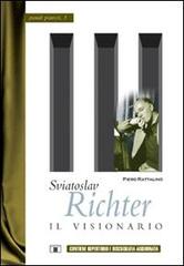 Libreriauniversitaria Sviatoslav Richter. Il visionario
