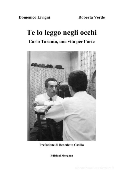 Libreriauniversitaria Te lo leggo negli occhi. Carlo Taranto una vita per l'arte