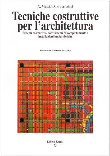 Libreriauniversitaria Tecniche costruttive per l'architettura. Sistemi costruttivi sottosistemi di completamento installazioni impiantistiche