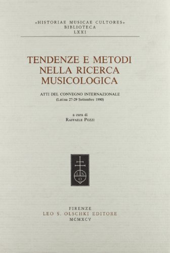 Libreriauniversitaria Tendenze e metodi nella ricerca musicologica. Atti del Convegno internazionale (Latina 27-29 settembre 1990)