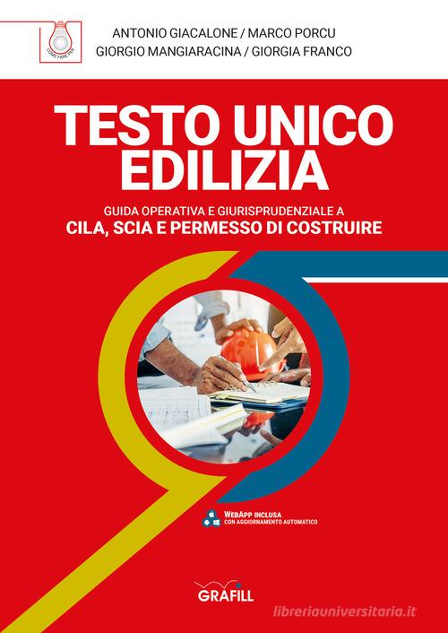 Libreriauniversitaria Testo unico edilizia. Guida operativa e giurisprudenziale e Cila Scia e permesso di costruire. Con software