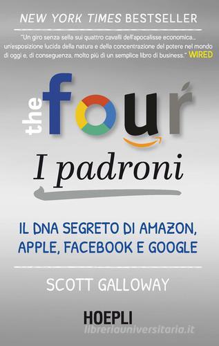 Libreriauniversitaria The four. I padroni. Il DNA segreto di Amazon Apple Facebook e Google