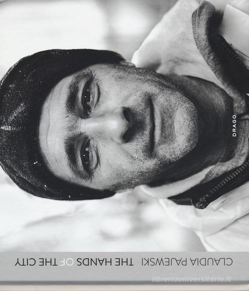 Libreriauniversitaria The hands of the city. Ediz. illustrata