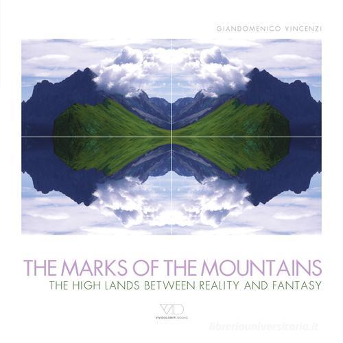 Libreriauniversitaria The marks of the mountains. The high lands between reality and fantasy