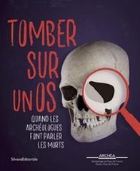 Libreriauniversitaria Tomber sur un os (album). Quand les archéologues font parler les morts