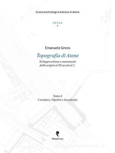 Libreriauniversitaria Topografia di Atene. Sviluppo urbano e monumenti dalle origini al III secolo d. C. vol.4
