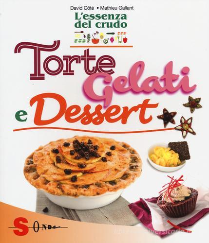 Libreriauniversitaria Torte gelati e dessert. L'essenza del crudo