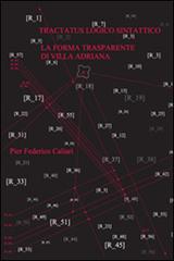 Libreriauniversitaria Tractatus logico sintattico. La forma trasparente di Villa Adriana