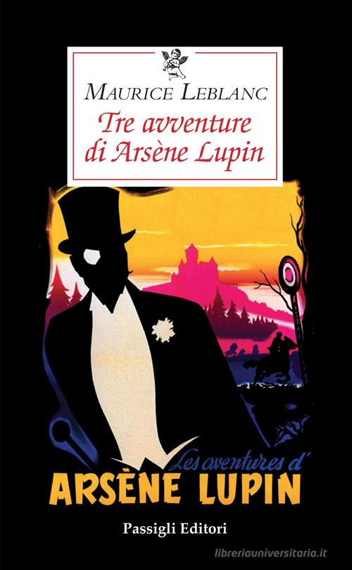 Libreriauniversitaria Tre avventure di Arsène Lupin