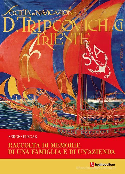 Libreriauniversitaria Tripcovich. Raccolta di memorie di una famiglia e di un'azienda