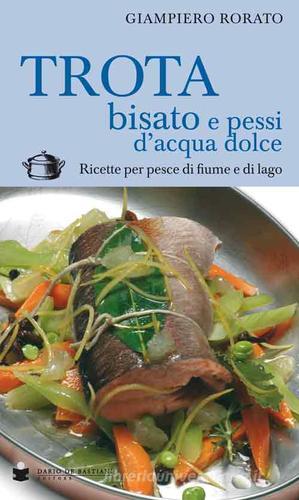 Libreriauniversitaria Trota bisato e pessi d'acqua dolce. Ricette per pesce di fiume e di lago