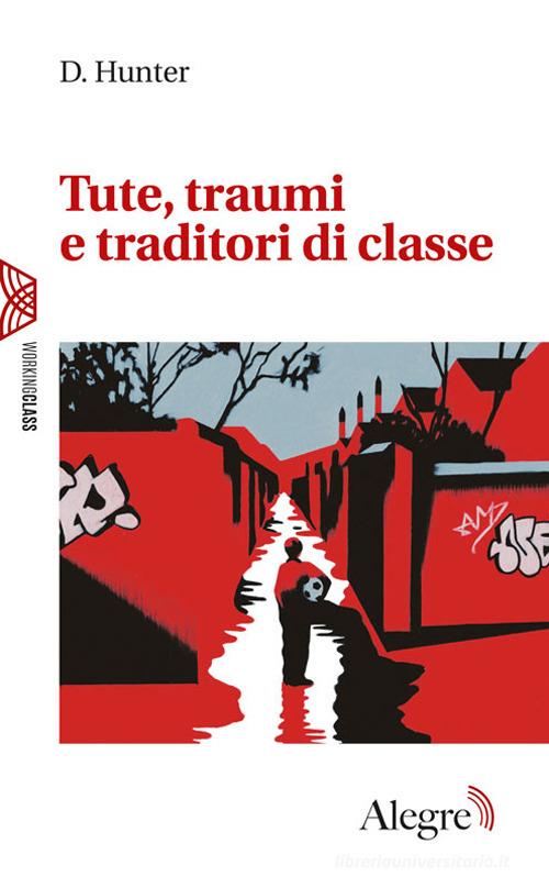 Libreriauniversitaria Tute Traumi E Traditori Di Classe