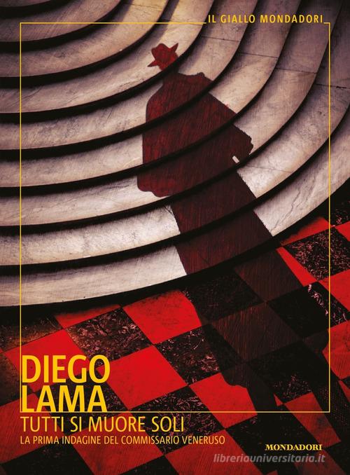 Libreriauniversitaria Tutti si muore soli. La prima indagine del commissario Veneruso