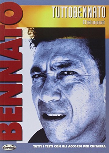 Libreriauniversitaria TuttoBennato. Tutti i testi con gli accordi per chitarra