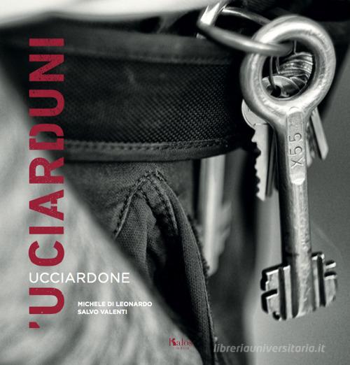 Libreriauniversitaria 'U Ciarduni. Ucciardone. Ediz. illustrata