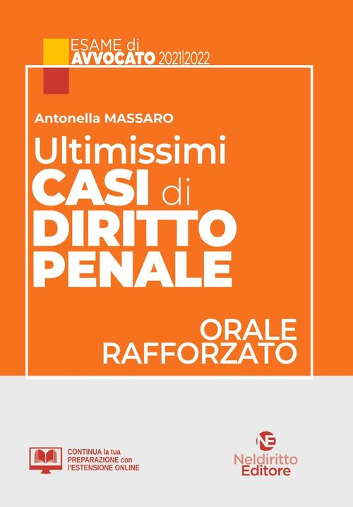 Libreriauniversitaria Ultimissimi casi di diritto penale. Orale rafforzato esame avvocato 2021/2022