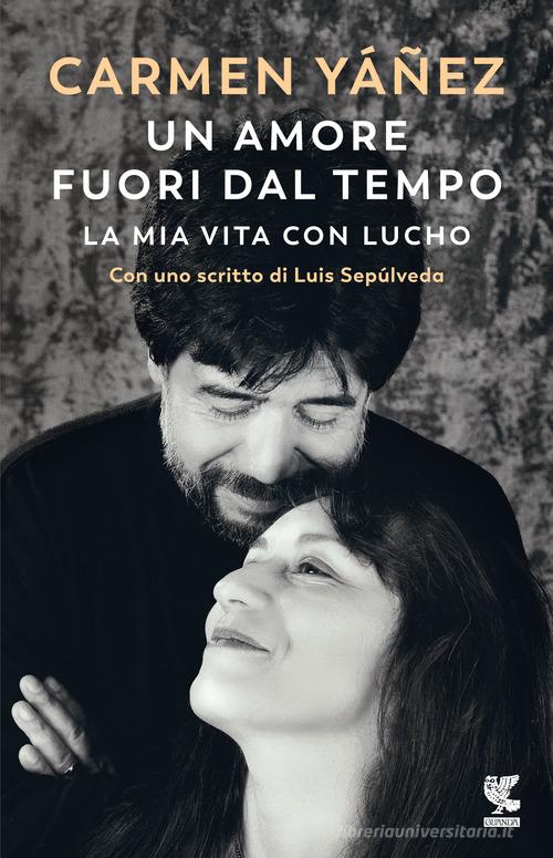 Libreriauniversitaria Un amore fuori dal tempo. La mia vita con Lucho