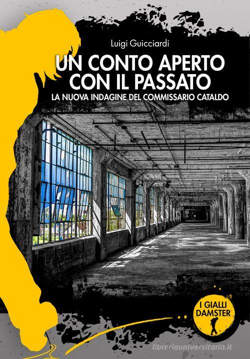 Libreriauniversitaria Un conto aperto con il passato. La nuova indagine del commissario Cataldo