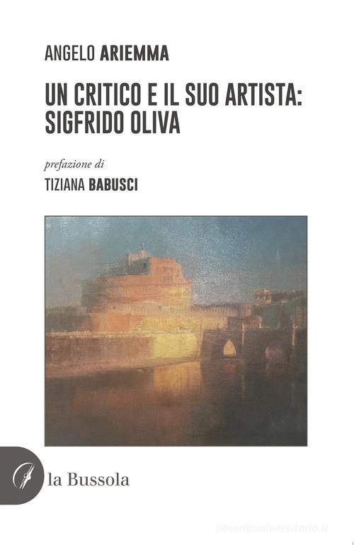 Libreriauniversitaria Un critico e il suo artista: Sigfrido Oliva