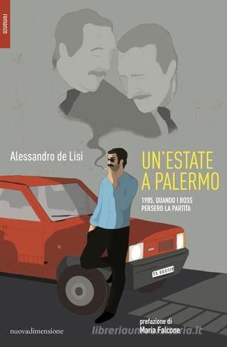 Libreriauniversitaria Un'estate a Palermo. 1985 quando i boss persero la partita